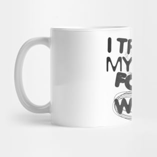 I trade my soul for a wish Mug